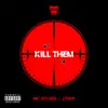 Kill Them (feat. 2Trip) - Single album lyrics, reviews, download