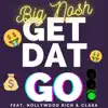 Get Dat Go! - Single (feat. Hollywood Rich & Clara) - Single album lyrics, reviews, download