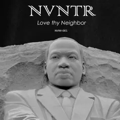 Love Thy Neighbor - Single by NVNTR album reviews, ratings, credits