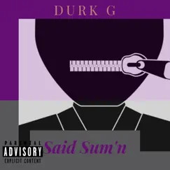 Said Sum'n - Single by Durk Grimmey album reviews, ratings, credits