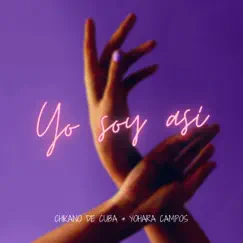Yo Soy Así - Single by Chikano de Cuba & Yohara Campos album reviews, ratings, credits
