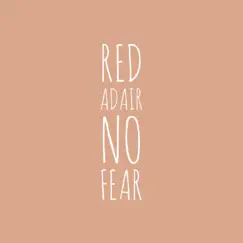 No Fear - Single by Red Adair album reviews, ratings, credits