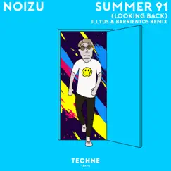 Summer 91 (Looking Back) [Illyus & Barrientos Remix] - Single by Noizu & Illyus & Barrientos album reviews, ratings, credits