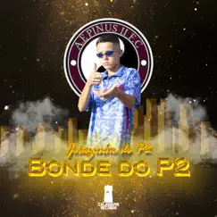 Bonde do P2 (feat. Tio Galera) [A.e Pinus Ii F.c] - Single by Joãozinho do P2 album reviews, ratings, credits