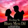 Feeling Se Bhara Mera Dil - Single album lyrics, reviews, download
