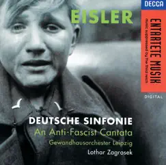 Eisler: Deutsche Sinfonie by Matthias Goerne, Hendrikje Wangemann, Annette Markert, Peter Lika, Gert Gutschow, Volker Schwarz, Ernst Senff Chor, Gewandhausorchester & Lothar Zagrosek album reviews, ratings, credits