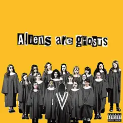 Aliens Are Ghosts Song Lyrics