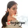 Chingariyan - Single album lyrics, reviews, download