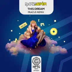 This Dream (Fracus Remix) - Single by Daniel Seven album reviews, ratings, credits