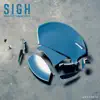 Sigh (feat. Romaine Willis) - Single album lyrics, reviews, download