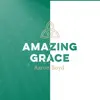 Amazing Grace - Single album lyrics, reviews, download