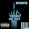 Cross Me Out - Single album lyrics, reviews, download