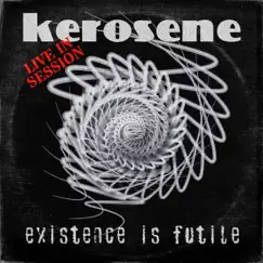 Existence Is Futile by Kerosene album reviews, ratings, credits