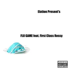 Flu Game (feat. First Class Rossy) Song Lyrics