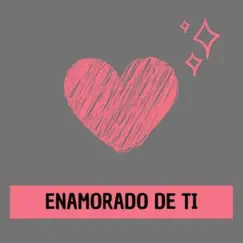 Enamorado de ti - Single by Jeremy Gonzales album reviews, ratings, credits