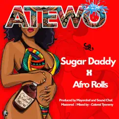 Atewo - Single (feat. Afrorolls) - Single by Sugar Daddy album reviews, ratings, credits