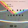 Big Boy League - Single album lyrics, reviews, download