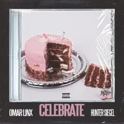 Celebrate - Single by Omar LinX & Hunter Siegel album reviews, ratings, credits
