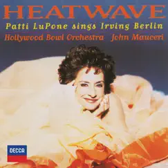 Heatwave - Patti Lupone Sings Irving Berlin by Patti LuPone, John Mauceri & Hollywood Bowl Orchestra album reviews, ratings, credits