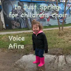 In Just Spring for Childrens Choir - EP by Voice Afire album reviews, ratings, credits