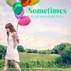 Sometimes (Jackin) - Single album lyrics, reviews, download
