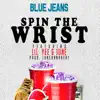Spin the Wrist (feat. Lil Yee & June) - Single album lyrics, reviews, download