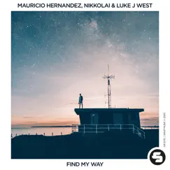 Find My Way - Single by Mauricio Hernandez, Nikkolai & Luke J West album reviews, ratings, credits