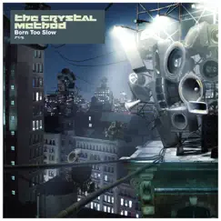 Born Too Slow by The Crystal Method album reviews, ratings, credits