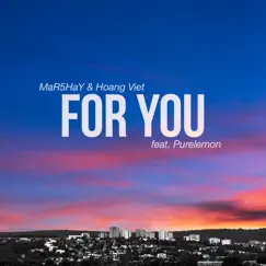 For You (feat. PureLemon) - Single by MaR5HaY & Hoang Viet album reviews, ratings, credits