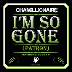 I'm So Gone (Patron) [feat. Bobby V.] - Single by Chamillionaire album reviews, ratings, credits