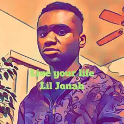 Live Your Life - EP by Lil Jonah album reviews, ratings, credits