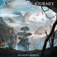 A Wonderful Journey by François Gaudreau album reviews, ratings, credits