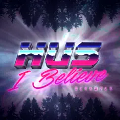 I Believe (Revamped) - Single by Hus album reviews, ratings, credits