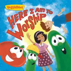 Here I Am to Worship by VeggieTales album reviews, ratings, credits