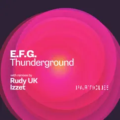 Thunderground - EP by E.F.G., Izzet & Rudy UK album reviews, ratings, credits