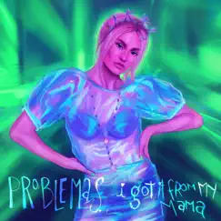 I got it from my mama - Single by Problemas album reviews, ratings, credits