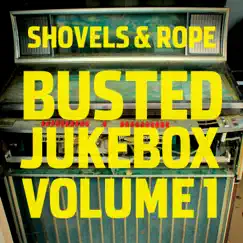 Busted Jukebox, Vol. 1 by Shovels & Rope album reviews, ratings, credits