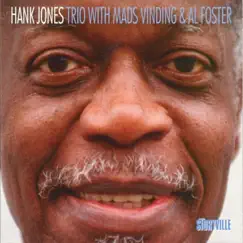 Hank Jones Trio With Mads Vinding & Al Foster by Hank Jones, Mads Vinding & Al Foster album reviews, ratings, credits