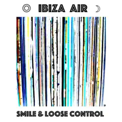 Smile and Loose Control (Club Mix Edit) Song Lyrics