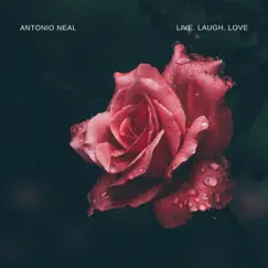 Live Laugh Love - EP by Antonio Neal album reviews, ratings, credits