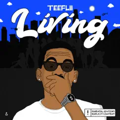 Living - Single by TeeFLii album reviews, ratings, credits