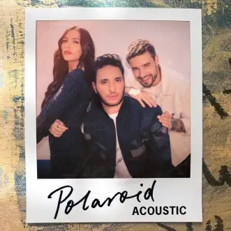Polaroid (Acoustic) - Single by Jonas Blue, Liam Payne & Lennon Stella album download