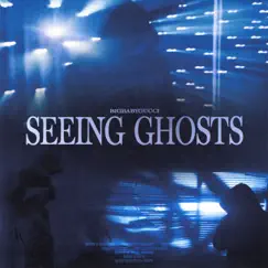 Seeing Ghosts Song Lyrics