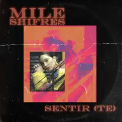 Sentir (Te) - Single by Mile Shifres album reviews, ratings, credits