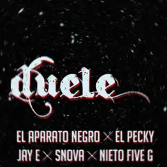 Duele - Single by El Pecky, Snova, Jay E, El Aparato Negro & Nieto Five G album reviews, ratings, credits