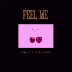 Feel Me - Single by God's Talented One album reviews, ratings, credits