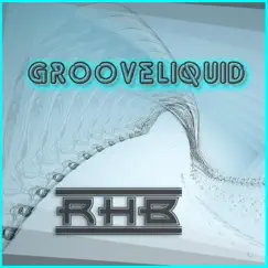 Grooveliquid - Single by Rhb album reviews, ratings, credits