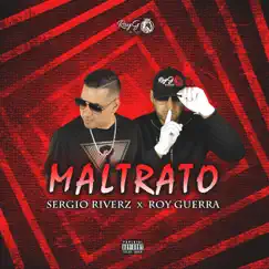 Maltrato - Single by Sergio Riverz & Roy Guerra album reviews, ratings, credits