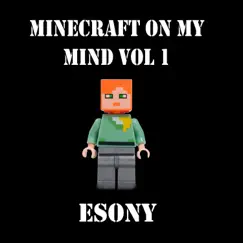 Minecraft On My Mind, Vol. 1 - Single by Esony album reviews, ratings, credits