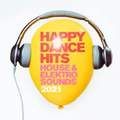Happy Dance Hits 2021 : House & Elektro Sounds by Various Artists album reviews, ratings, credits